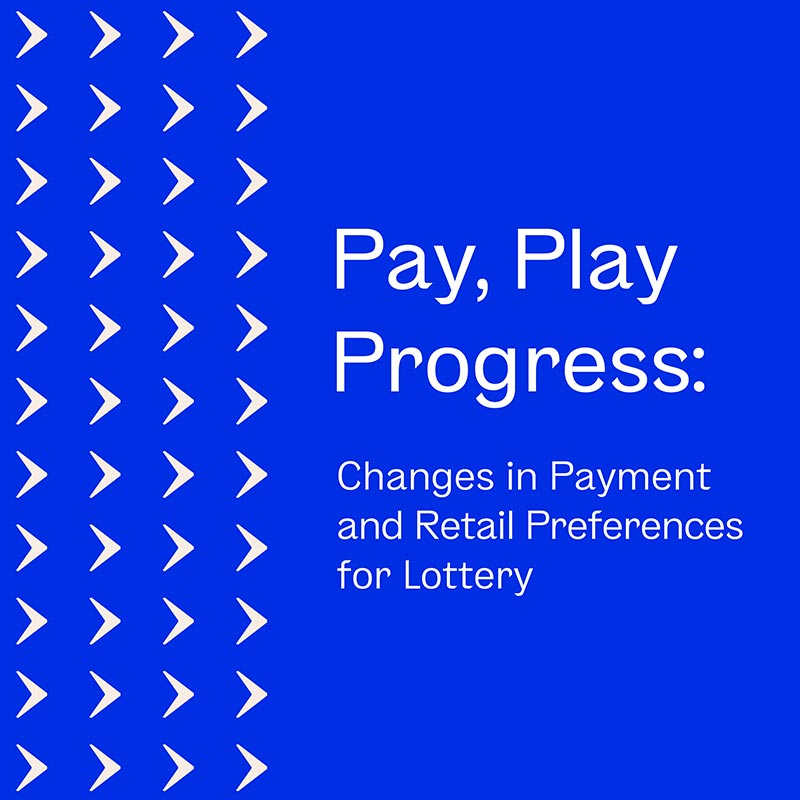 Pay, Play, Progress: Changes in Payment and Retail Preferences for Lottery
